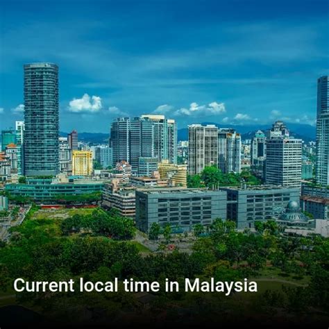 9pm malaysia time|Current local time in Malaysia .